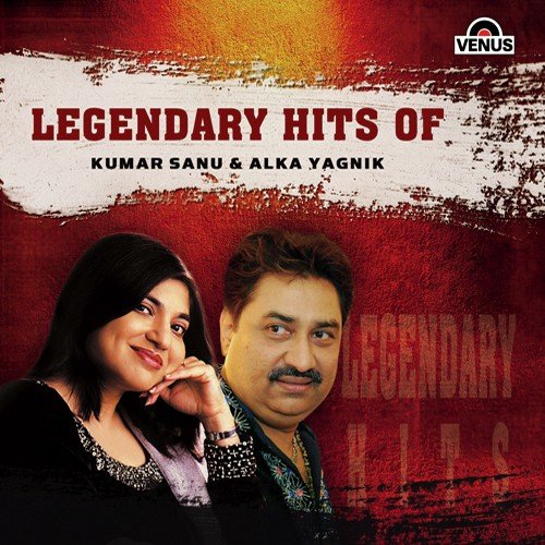 Legendary Hits Of Kumar Sanu & Alka Yagnik Alka Yagnik MP3 Download